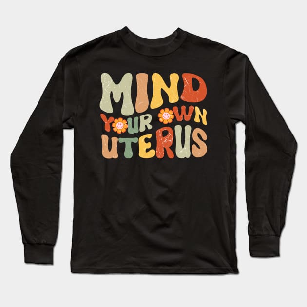 Mind your own unterus Long Sleeve T-Shirt by Myartstor 